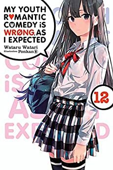 My Youth Romantic Comedy Is Wrong, As I Expected, Vol. 12 by Wataru Watari