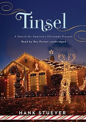 Tinsel: A Search for America's Christmas Present by Hank Stuever