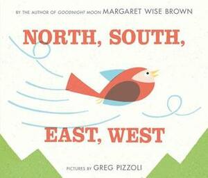 North, South, East, West by Greg Pizzoli, Margaret Wise Brown