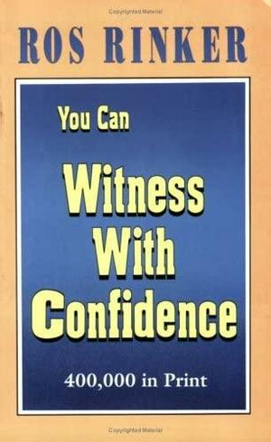 You Can Witness with Confidence by Rosalind Rinker