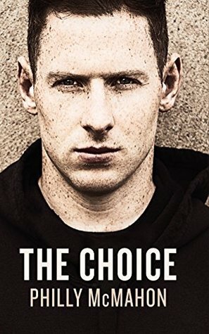 The Choice by Niall Kelly, Philly McMahon