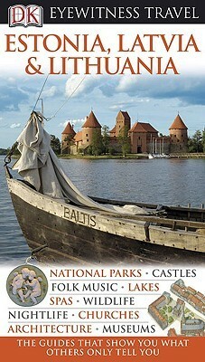 Estonia, Latvia, and Lithuania (DK Eyewitness Travel) by Jonathan Bousfield