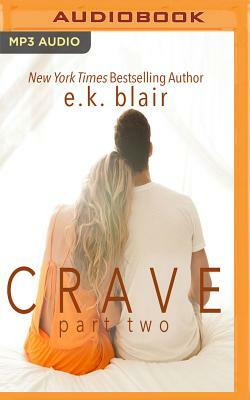 Crave, Part Two by E.K. Blair