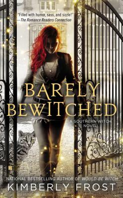 Barely Bewitched by Kimberly Frost