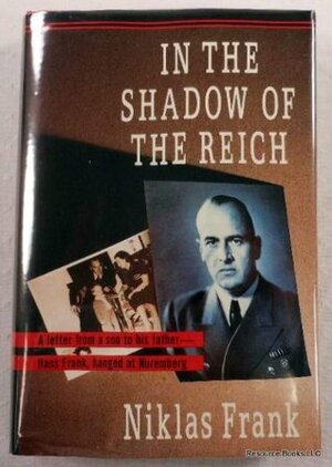 In the Shadow of the Reich by Arthur S. Wensinger, Niklas Frank