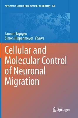 Cellular and Molecular Control of Neuronal Migration by 