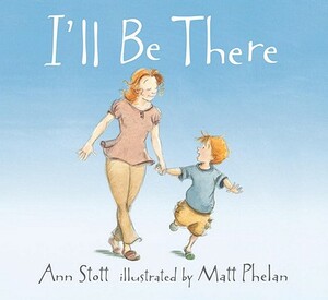 I'll Be There by Ann Stott