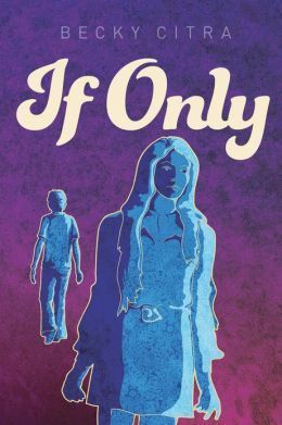 If Only by Becky Citra