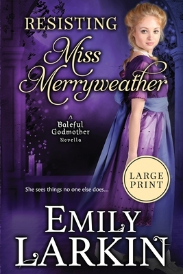 Resisting Miss Merryweather by Emily Larkin