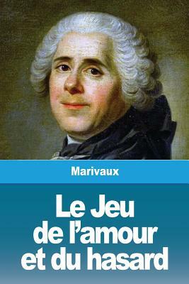 Le Jeu de l'amour et du hasard by Marivaux