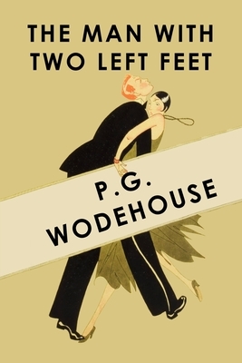 The Man With Two Left Feet by P.G. Wodehouse