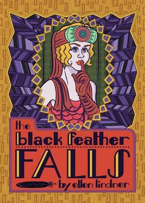 The Black Feather Falls by Ellen Lindner