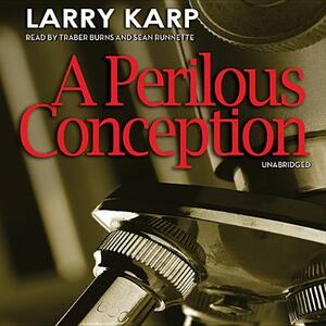 A Perilous Conception by Larry Karp