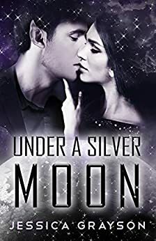 Under A Silver Moon: Vampire Alien Romance by Jessica Grayson