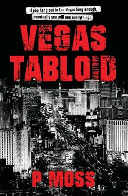 Vegas Tabloid by P. Moss