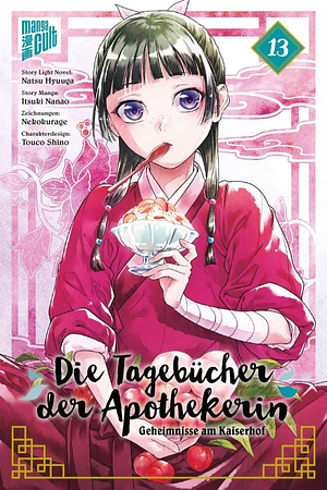 Die Tagebücher der Apothekerin - Geheimnisse am Kaiserhof 13 by Itsuki Nanao, Touco Shino, Natsu Hyuuga