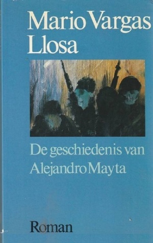 De geschiedenis van Alejandro Mayta by Mieke Westra, Mario Vargas Llosa