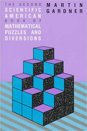 The Second Scientific American Book of Mathematical Puzzles and Diversions by Martin Gardner