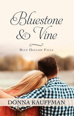 BlueStone & Vine by Donna Kauffman