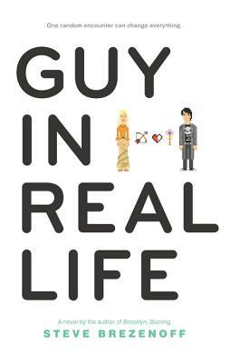 Guy in Real Life by Steve Brezenoff