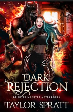 Dark Rejection by Taylor Spratt