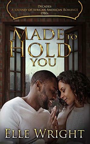 Made To Hold You by Elle Wright