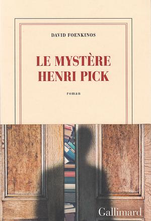 Le mystère Henri Pick by David Foenkinos