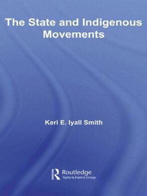 The State and Indigenous Movements by Keri E. Iyall Smith