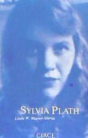 Sylvia Plath by Linda Wagner-Martin, Peter K. Steinberg