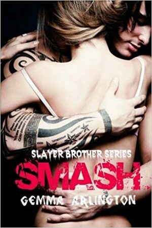 SMASH - Slayer Brother Series by Gemma Arlington