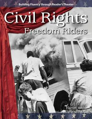 Civil Rights: Freedom Riders by Harriet Isecke