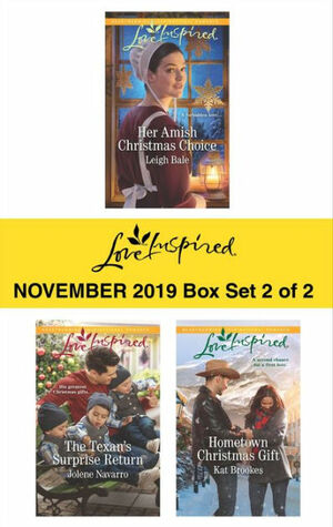 Harlequin Love Inspired November 2019 - Box Set 2 of 2: Her Amish Christmas Choice\\The Texan's Surprise Return\\Hometown Christmas Gift by Jolene Navarro, Kat Brookes, Leigh Bale