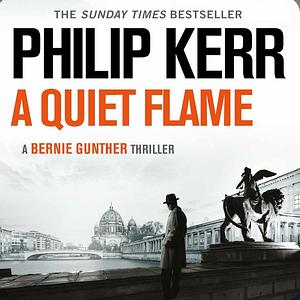 A Quiet Flame by Philip Kerr