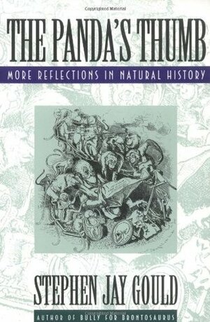 The Panda's Thumb: More Reflections In Natural History by Stephen Jay Gould