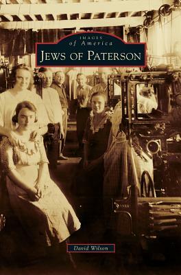 Jews of Paterson by David Wilson