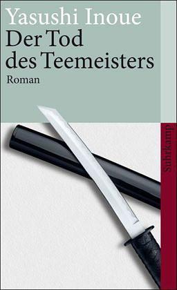 Der Tod des Teemeisters by Yasushi Inoue