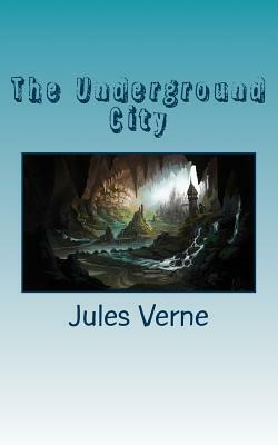 The Underground City by Jules Verne