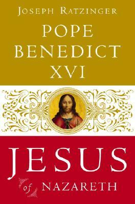 Jesus of Nazareth: From the Baptism in the Jordan to the Transfiguration by Joseph Ratzinger, Pope Benedict XVI