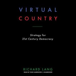 Virtual Country: Strategy for 21st Century Democracy by Richard Lang