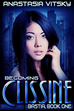 Becoming Clissine by Anastasia Vitsky