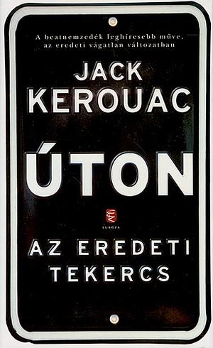 Úton: Az eredeti tekercs by Jack Kerouac