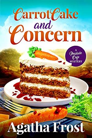 Carrot cake and concern by Agatha Frost