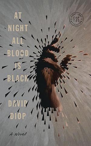 At Night All Blood Is Black: A Novel by Anna Moschovakis, Dion Graham, David Diop