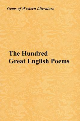 The Hundred Great English Poems: Gems of Western Literature by John Milton, George Gordon Byron, William Shakespeare
