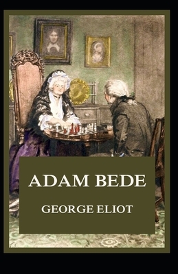 Adam Bede Illustrated by George Eliot