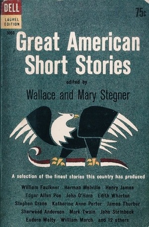 Great American Short Stories by Wallace Stegner, Mary Stegner