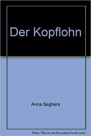 Der Kopflohn by Anna Seghers