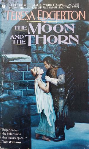 The Moon and the Thorn by Teresa Edgerton