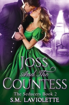 Joss and the Countess by S.M. LaViolette, Minerva Spencer