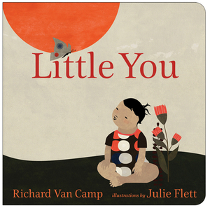 Little You by Richard Van Camp